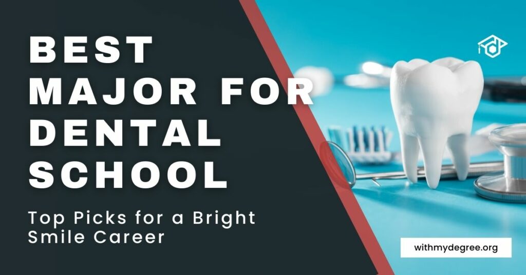 Best Major for Dental School: Top Picks for a Bright Smile Career
