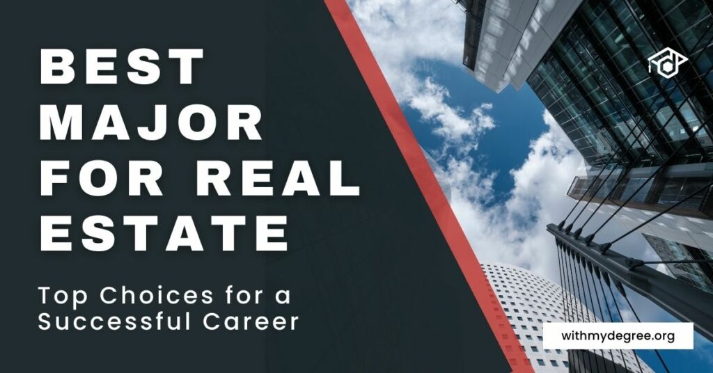 Best Major for Real Estate: Top Choices for a Successful Career